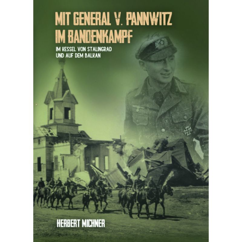 Mit General v. Pannwitz im Bandenkampf im Kessel von Stalingrad