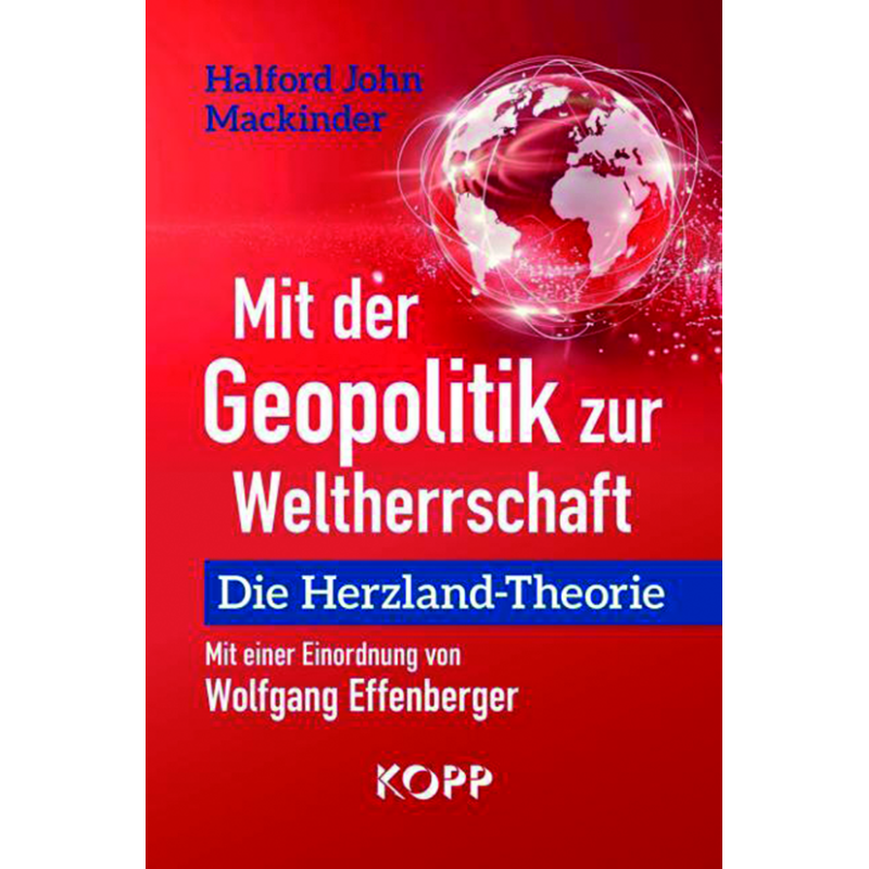 Mit der Geopolitik zur Weltherrschaft