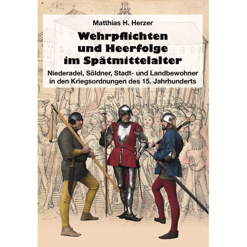 Wehrpflichten und Heerfolge im Spätmittelalter