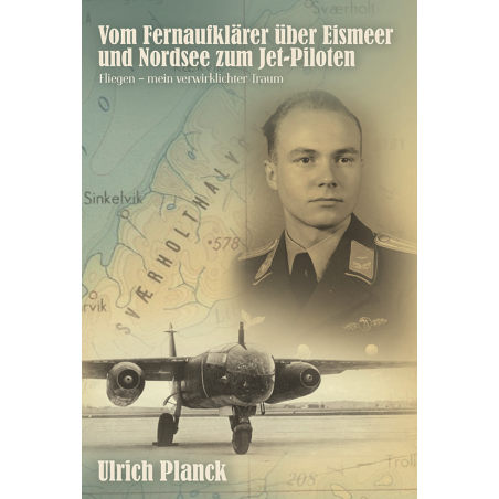 Vom Fernaufklärer über Eismeer und Nordsee zum Jet-Piloten