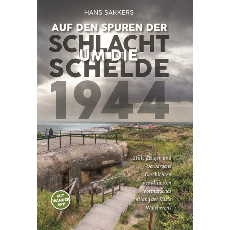 Auf den Spuren der Schlacht um die Schelde 1944