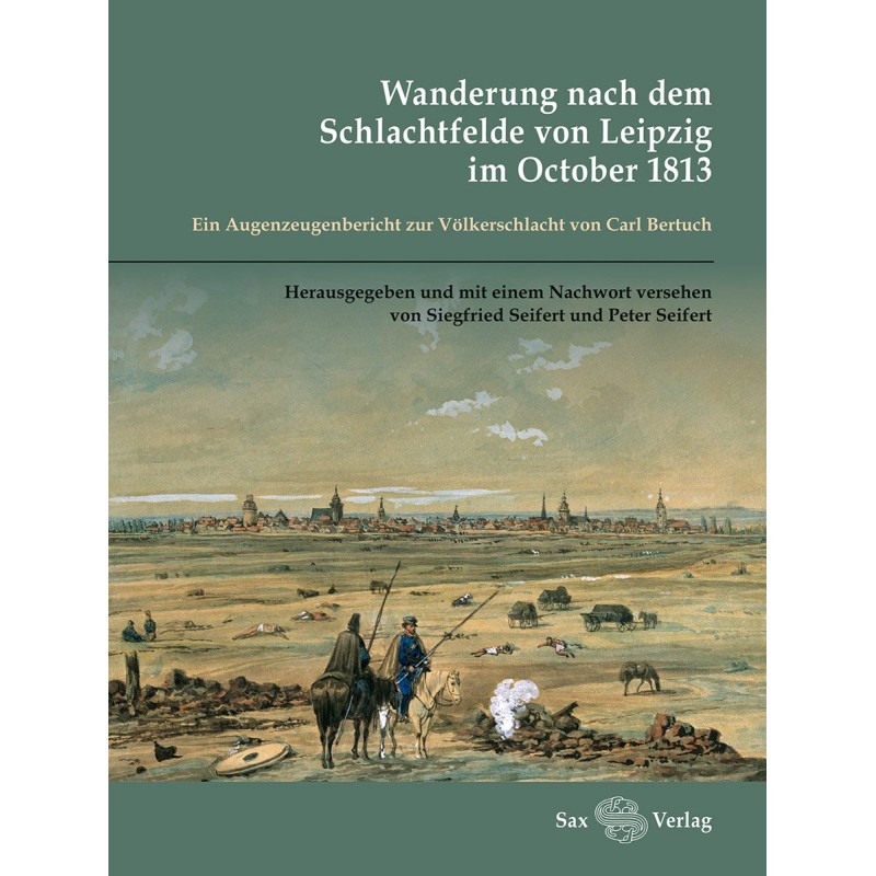 Wanderung nach dem Schlachtfelde von Leipzig im October 1813