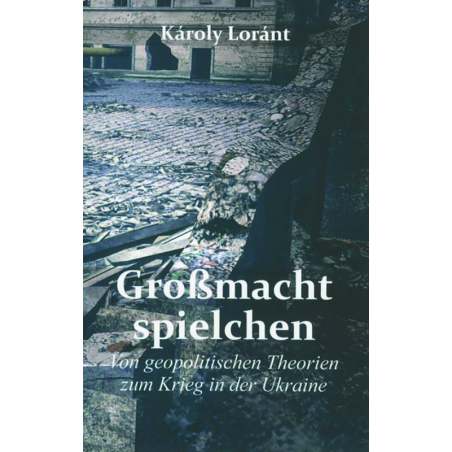 Lorant, Großmachtspielchen