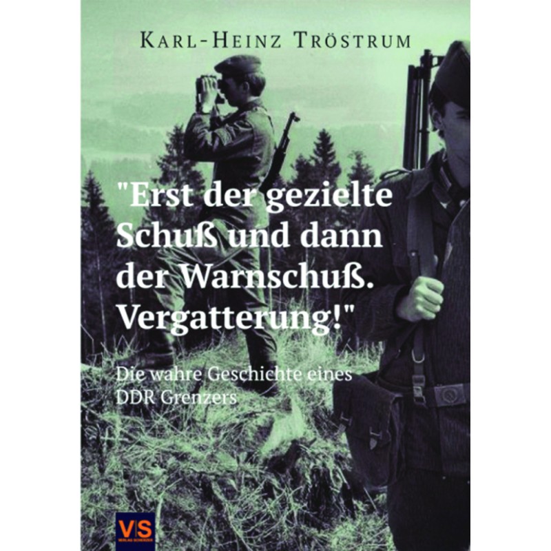 "Erst der gezielte Schuß und dann der Warnschuß. Vergatterung!"