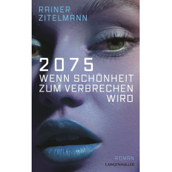 2075 - Wenn Schönheit zum Verbrechen wird