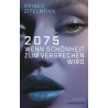 2075 - Wenn Schönheit zum Verbrechen wird