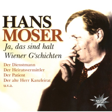 Hans Moser, Ja, das sind halt Wiener G´schichten