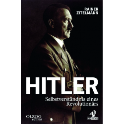 Hitler. Selbstverständnis eines Revolutionärs