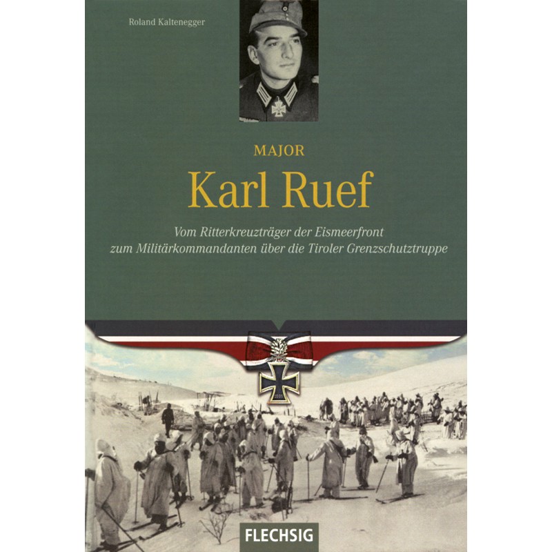 Major Karl Ruef - Vom Ritterkreuzträger Eismeerfront