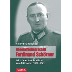 Generalfeldmarschall Ferdinand Schörner, Teil 1: