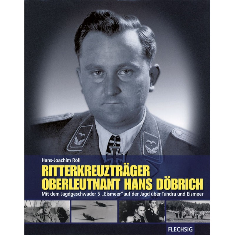 Ritterkreuzträger Oberleutnant Hans Döbrich