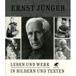 Ernst Jünger. Leben und Werk in Bildern und Text