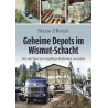 Geheime Depots im Wismut-Schacht