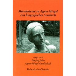Mosaiksteine zu Agnes Miegel. Ein biografisches Lesebuch