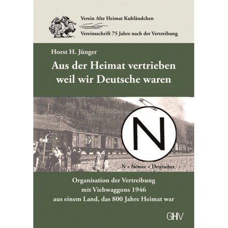 Aus der Heimat vertrieben weil wir Deutsche waren