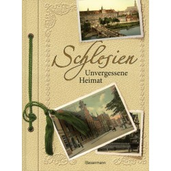 Schlesien - Unvergessene Heimat