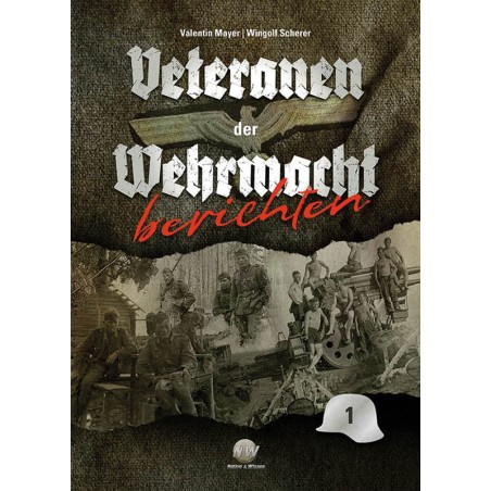 Veteranen der Wehrmacht berichten