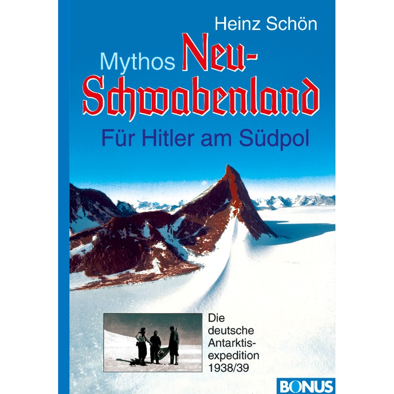 Mythos Neu-Schwabenland: Für Hitler am Südpol