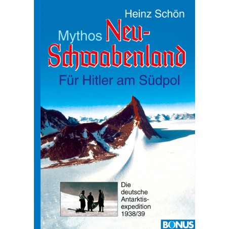 Mythos Neu-Schwabenland: Für Hitler am Südpol
