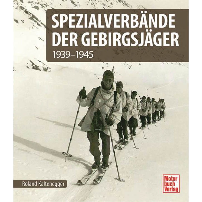 Spezialverbände der Gebirgsjäger: 1939-1945