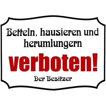 "Betteln, hausieren und herumlungern verboten!"