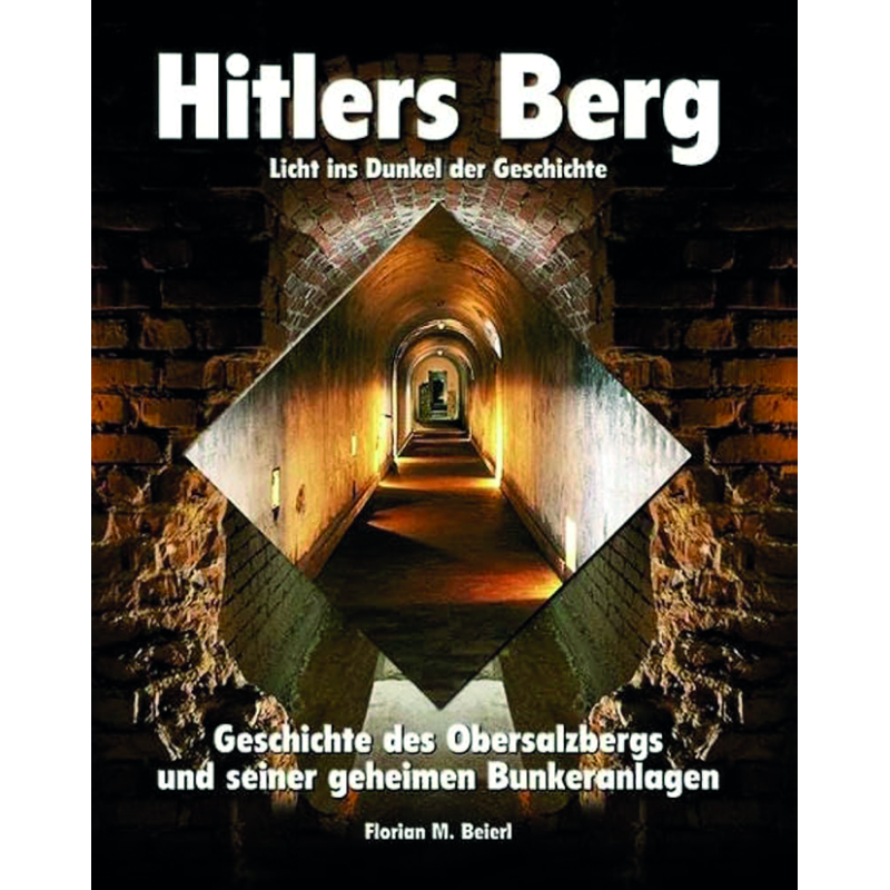 Hitlers Berg. Licht ins Dunkel der Geschichte