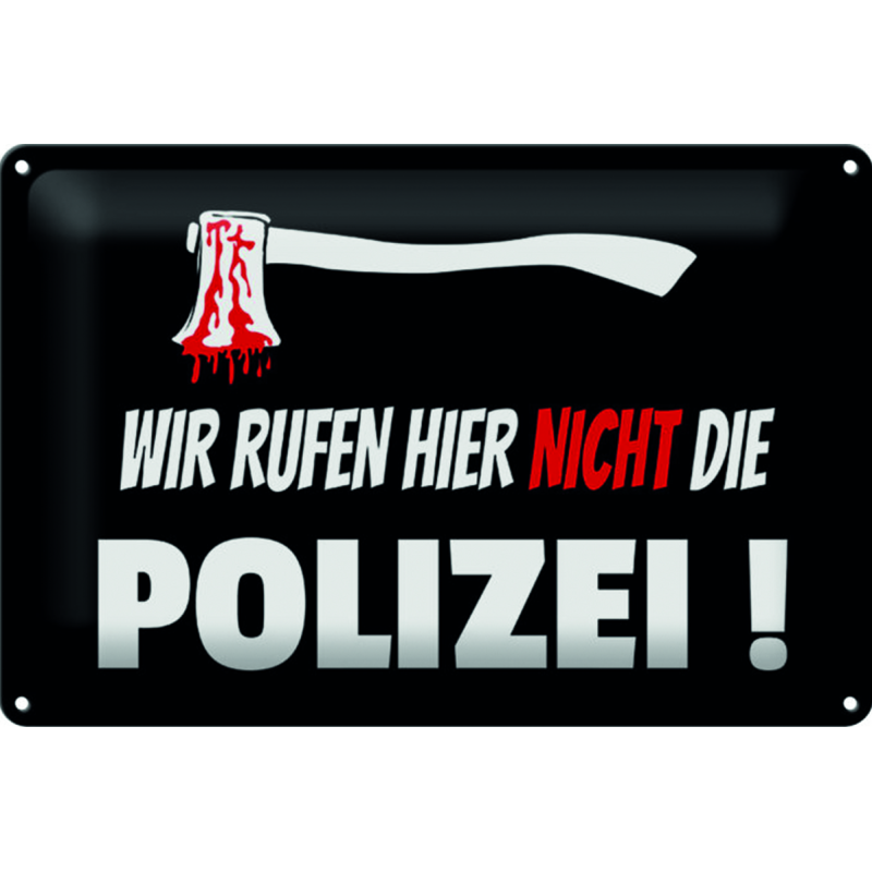 "Wir rufen hier nicht die Polizei"