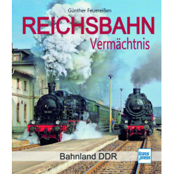 Reichsbahn - Vermächtnis Bahnland DDR