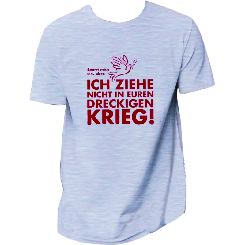 "Ich ziehe nicht in euren dreckigen Krieg!"