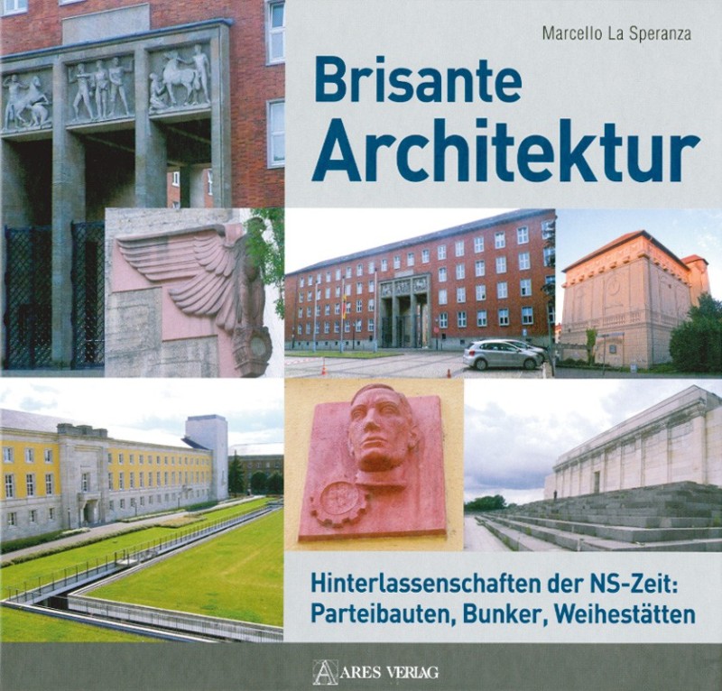 Brisante Architektur: Hinterlassenschaften der NS-Zeit: