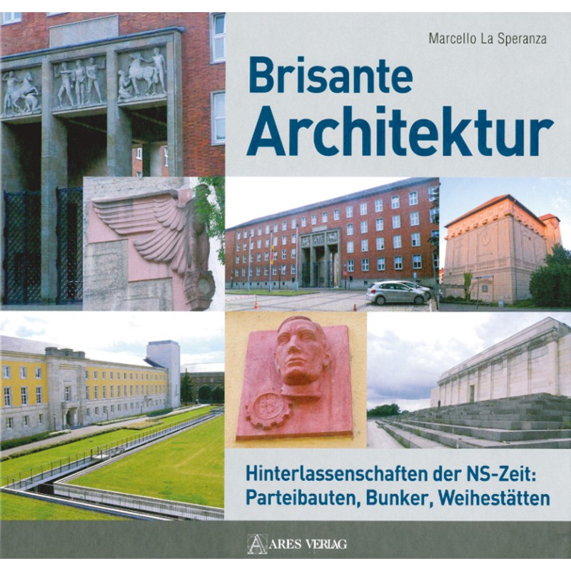 Brisante Architektur: Hinterlassenschaften der NS-Zeit: