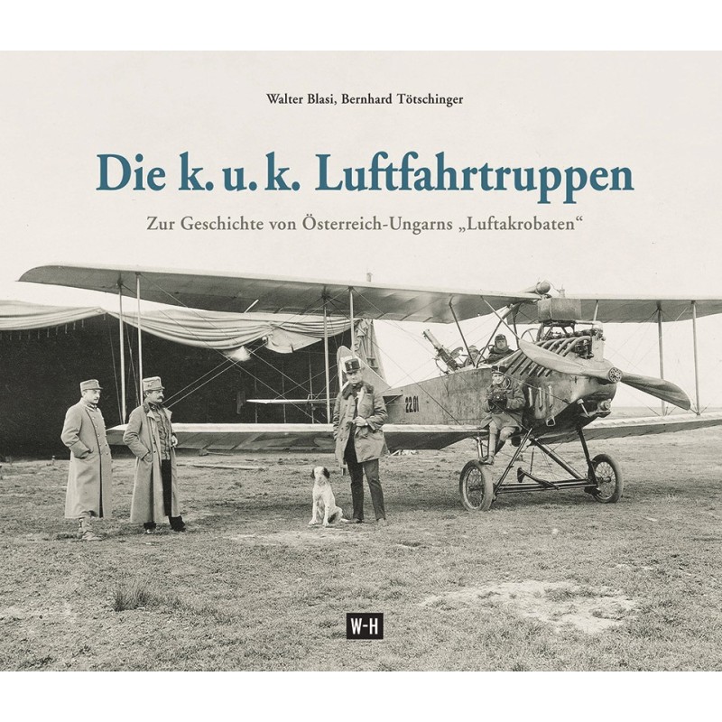 Die k.u.k. Luftfahrttruppen